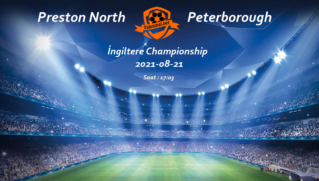 Preston North - Peterborough 21 Ağustos Maç Tahmini ve Analizi